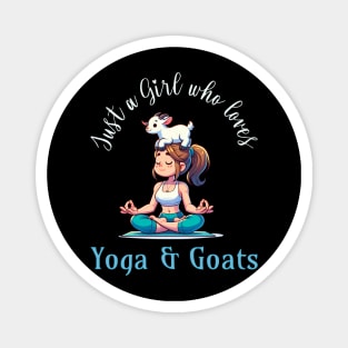 Just a girl who loves Yoga and Goats Magnet